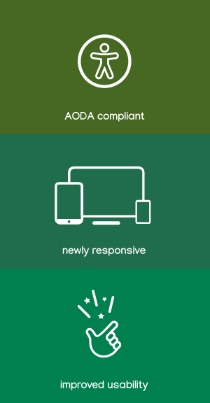 AODA compliant, newly responsive, imrpoved usability